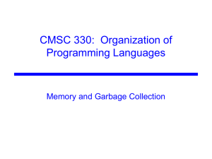 CMSC 330:  Organization of Programming Languages Memory and Garbage Collection
