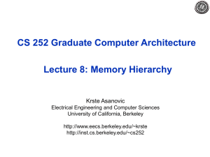 CS 252 Graduate Computer Architecture Lecture 8: Memory Hierarchy Krste Asanovic