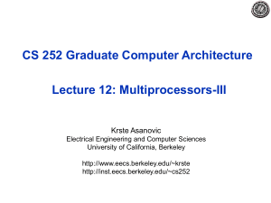 CS 252 Graduate Computer Architecture Lecture 12: Multiprocessors-III Krste Asanovic