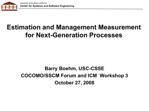 Estimation and Management Measurement for Next-Generation Processes Barry Boehm, USC-CSSE