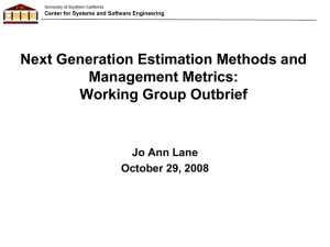 Next Generation Estimation Methods and Management Metrics: Working Group Outbrief Jo Ann Lane