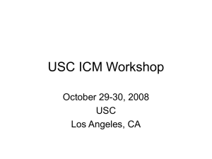 USC ICM Workshop October 29-30, 2008 USC Los Angeles, CA