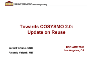 Towards COSYSMO 2.0: Update on Reuse Jared Fortune, USC Ricardo Valerdi, MIT