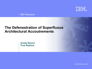 The Defenestration of Superfluous Architectural Accoutrements IBM Research Grady Booch