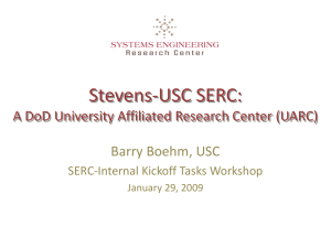 Stevens-USC SERC: A DoD University Affiliated Research Center (UARC) Barry Boehm, USC