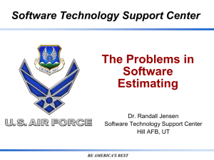 The Problems in Software Estimating Software Technology Support Center