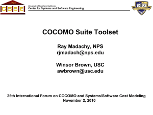 COCOMO Suite Toolset Ray Madachy, NPS  Winsor Brown, USC