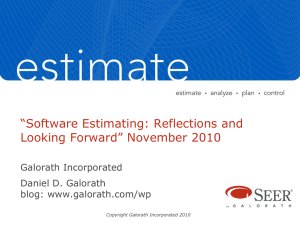 “Software Estimating: Reflections and Looking Forward” November 2010 Galorath Incorporated Daniel D. Galorath