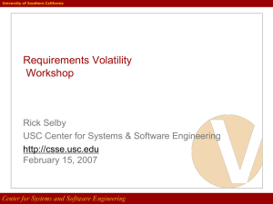 Requirements Volatility Workshop Rick Selby USC Center for Systems &amp; Software Engineering