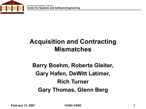 Acquisition and Contracting Mismatches Barry Boehm, Roberta Gleiter, Gary Hafen, DeWitt Latimer,