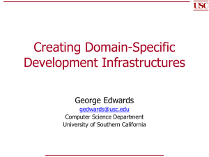Creating Domain-Specific Development Infrastructures George Edwards