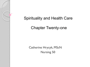 Spirituality and Health Care Chapter Twenty-one Catherine Hrycyk, MScN Nursing 50