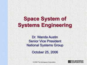 Space System of Systems Engineering Dr. Wanda Austin Senior Vice President