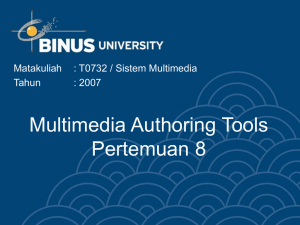 Multimedia Authoring Tools Pertemuan 8 Matakuliah : T0732 / Sistem Multimedia