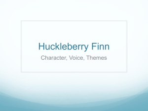 Lecture 7: Huckleberry Finn , Character, Voice Themes