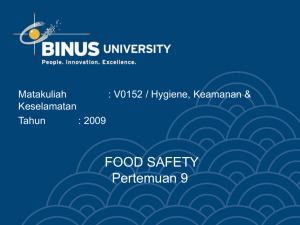 FOOD SAFETY Pertemuan 9 Matakuliah : V0152 / Hygiene, Keamanan &amp;