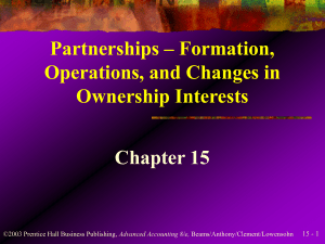 Partnerships – Formation, Operations, and Changes in Ownership Interests Chapter 15