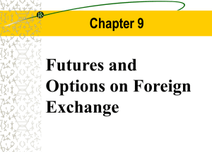 Futures and Options on Foreign Exchange Chapter 9