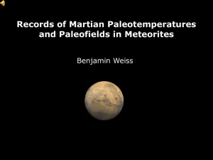 Records of Martian Paleotemperatures and Paleofields in Meteorites Benjamin Weiss