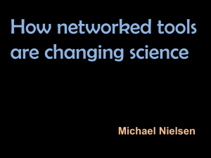 How networked tools are changing science Michael Nielsen
