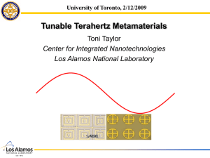 Tunable Terahertz Metamaterials Toni Taylor Center for Integrated Nanotechnologies Los Alamos National Laboratory