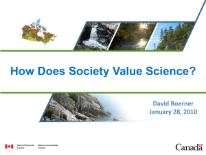How Does Society Value Science? David Boerner January 28, 2010