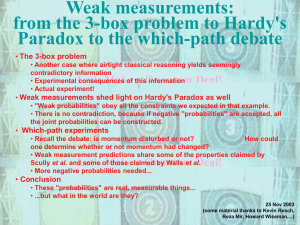 Eight lecture, 25.11.03 (More on weak measurements -- quantum box problem, Hardy's Paradox, and the which-path debate)