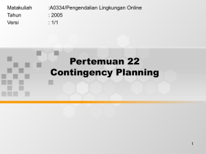 Pertemuan 22 Contingency Planning Matakuliah :A0334/Pengendalian Lingkungan Online
