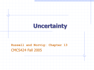 Uncertainty CMCS424 Fall 2005 Russell and Norvig: Chapter 13