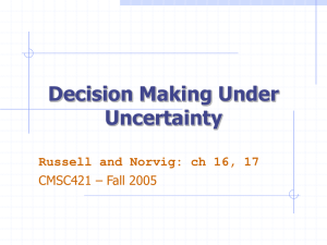 Decision Making Under Uncertainty Russell and Norvig: ch 16, 17