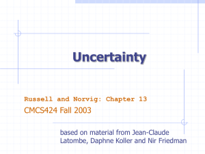 Uncertainty CMCS424 Fall 2003 Russell and Norvig: Chapter 13