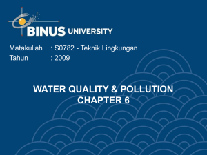 WATER QUALITY &amp; POLLUTION CHAPTER 6 Matakuliah : S0782 - Teknik Lingkungan