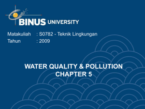 WATER QUALITY &amp; POLLUTION CHAPTER 5 Matakuliah : S0782 - Teknik Lingkungan