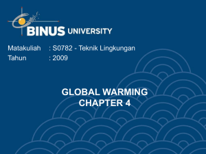 GLOBAL WARMING CHAPTER 4 Matakuliah : S0782 - Teknik Lingkungan