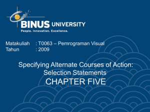CHAPTER FIVE Specifying Alternate Courses of Action: Selection Statements – Pemrograman Visual