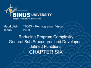 CHAPTER SIX Reducing Program Complexity General Sub Procedures and Developer- defined Functions