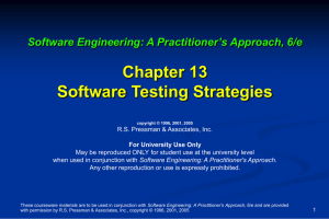 Chapter 13 Software Testing Strategies Software Engineering: A Practitioner’s Approach, 6/e