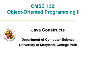 CMSC 132: Object-Oriented Programming II Java Constructs Department of Computer Science