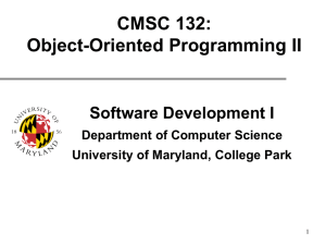 CMSC 132: Object-Oriented Programming II Software Development I Department of Computer Science
