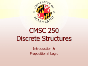 CMSC 250 Discrete Structures Introduction &amp; Propositional Logic