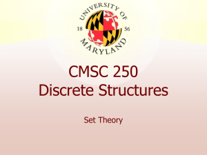 CMSC 250 Discrete Structures Set Theory