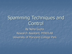 Spamming Techniques and Control By Neha Gupta Research Assistant, MINDLAB