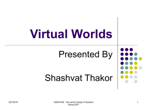 Virtual Worlds Presented By Shashvat Thakor 6/27/2016