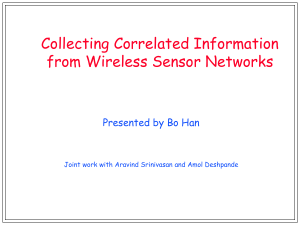 Collecting Correlated Information from Wireless Sensor Networks Presented by Bo Han