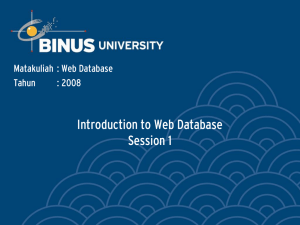 Introduction to Web Database Session 1 Matakuliah : Web Database Tahun