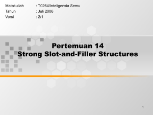 Pertemuan 14 Strong Slot-and-Filler Structures Matakuliah : T0264/Inteligensia Semu