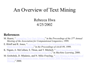 An Overview of Text Mining Rebecca Hwa 4/25/2002 References
