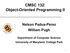 CMSC 132: Object-Oriented Programming II Nelson Padua-Perez William Pugh