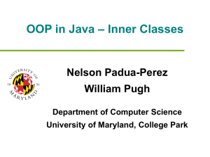 – Inner Classes OOP in Java Nelson Padua-Perez William Pugh