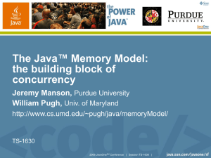 The Java™ Memory Model: the building block of concurrency Jeremy Manson,